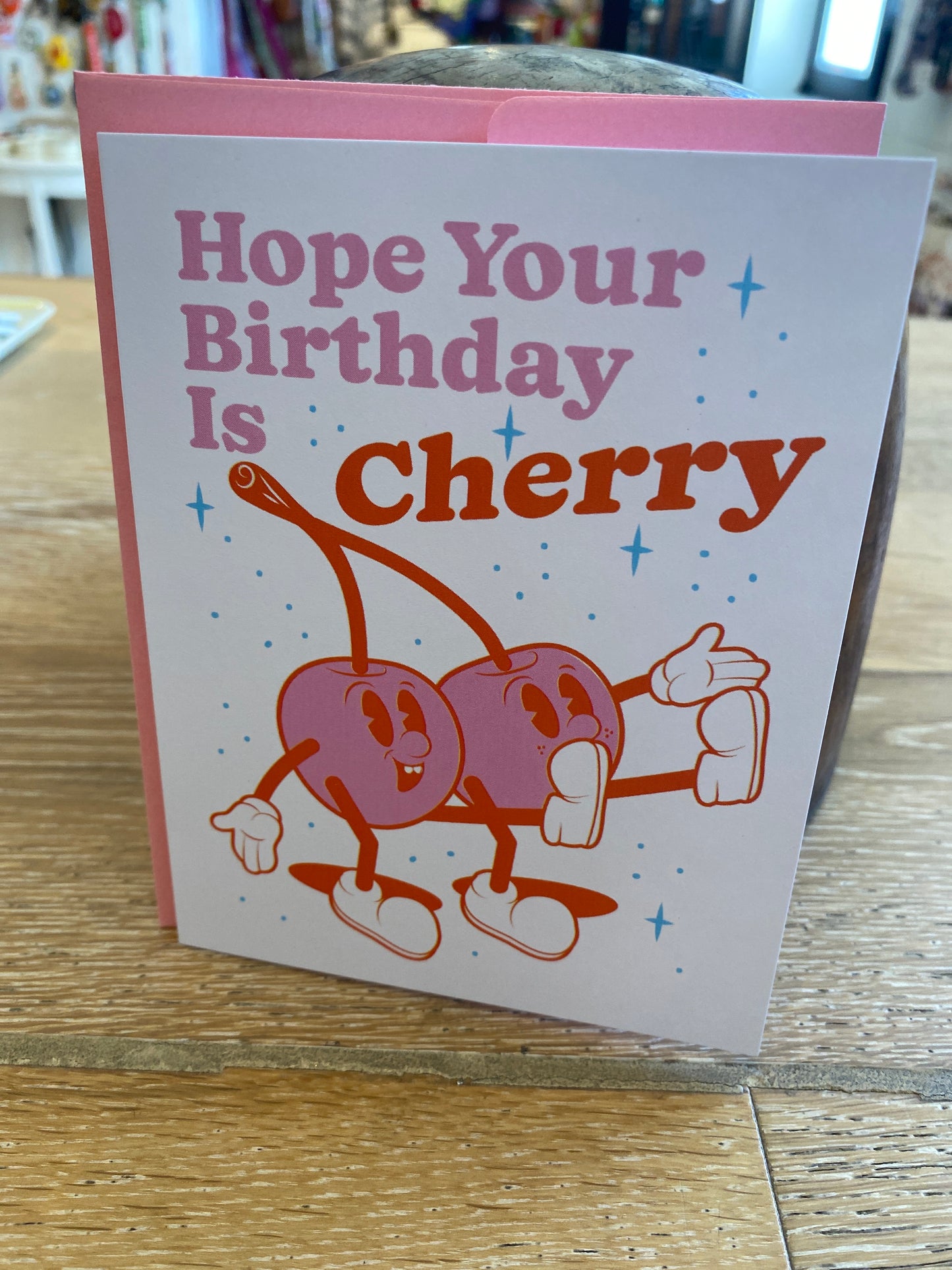 Hope Your Birthday is Cherry