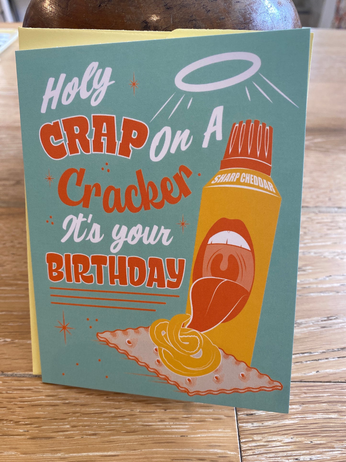 Holy Crap On A Cracker It’s Your Birthday