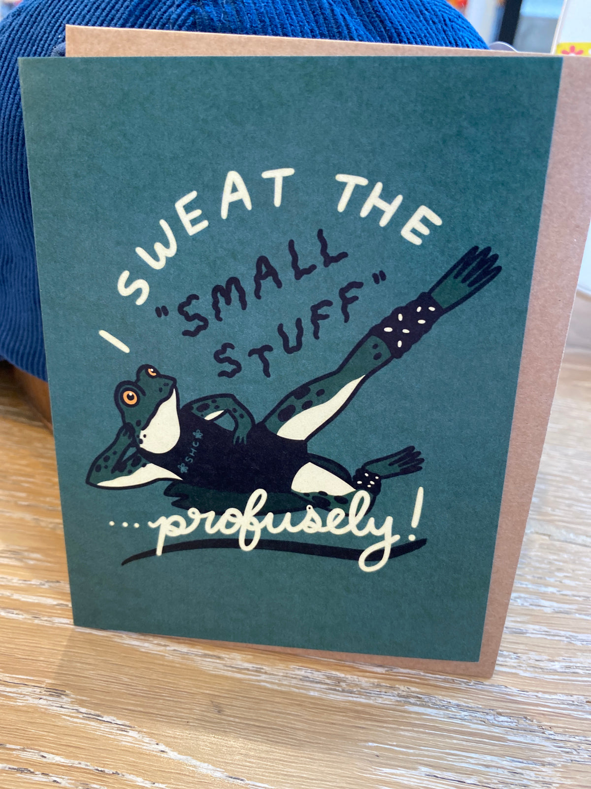 I Sweat The Small Stuff Greeting Card
